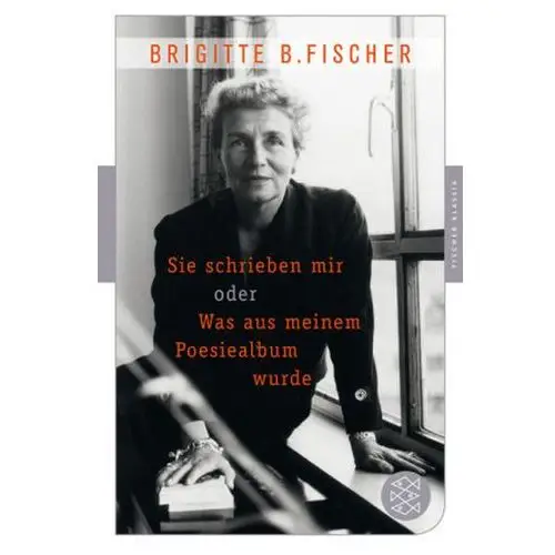 Sie schrieben mir oder was aus meinem poesiealbum wurde Fischer, brigitte bermann