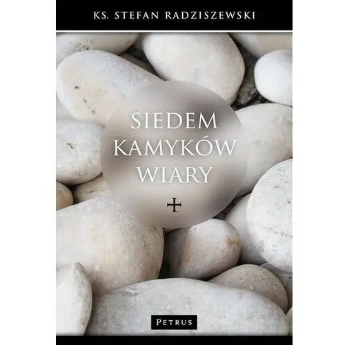 Siedem kamyków wiary. Z teologii literatury