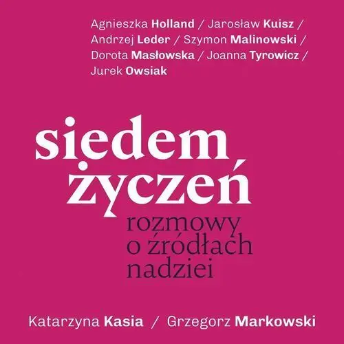 Siedem życzeń. Rozmowy o źródłach nadziei