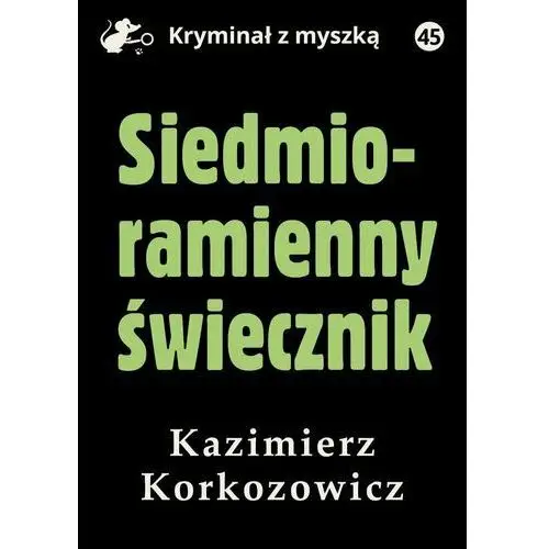 Siedmioramienny świecznik. Kryminał z myszką. Tom 45