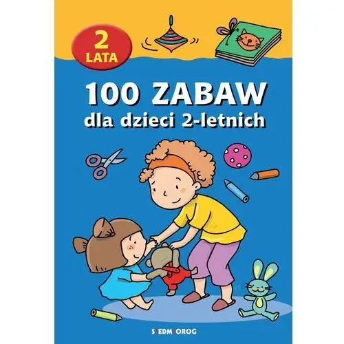 100 zabaw dla dzieci 2-letnich Siedmioróg