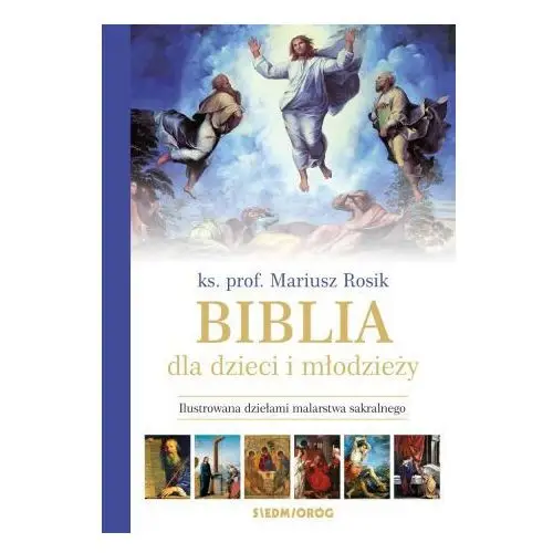Biblia dla dzieci i młodzieży. Ilustrowana dziełami malarstwa sakralnego wyd. 2024