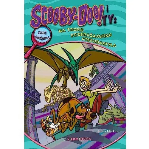 Siedmioróg Na tropie przerażającego pterodaktyla. scooby doo! i ty