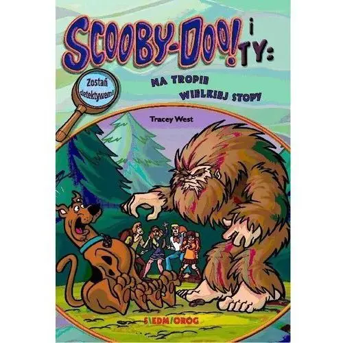 Siedmioróg Na tropie wielkiej stopy. scooby-doo! i ty. tom 1