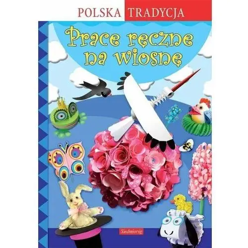 Prace ręczne na wiosnę. polska tradycja Siedmioróg