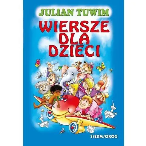 Siedmioróg Wiersze dla dzieci. julian tuwim wyd. 2024