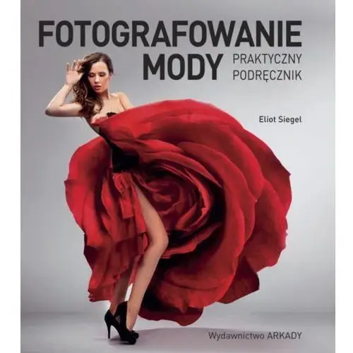 Fotografowanie mody. Praktyczny podręcznik