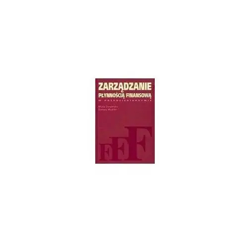 Sierpińska maria, wędzki dariusz Zarządzanie płynnością finansową w przedsiębiorstwie