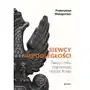 Siewcy niepodległości. Fakty i mity najnowszej historii Polski Sklep on-line