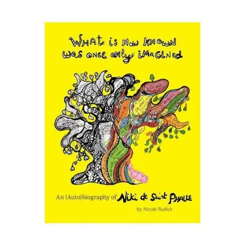 Siglio press What is now known was once only imagined: an (auto)biography of niki de saint phalle