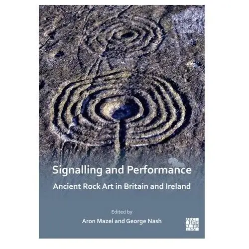 Signalling and Performance: Ancient Rock Art in Britain and Ireland