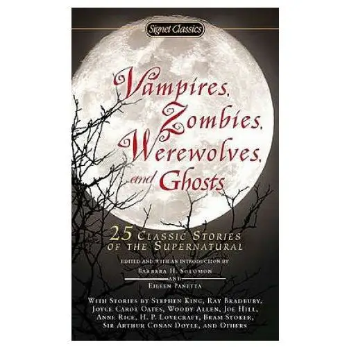 Vampires, zombies, werewolves and ghosts Signet classics