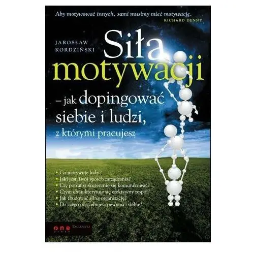 Siła motywacji - jak dopingować siebie i ludzi, z którymi pracujesz