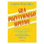 Siła pozytywnego wpływu. Ludzie, którzy ukształtowali filozofię Napoleona Hilla Sklep on-line