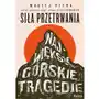 Siła przetrwania. Największe górskie tragedie Sklep on-line