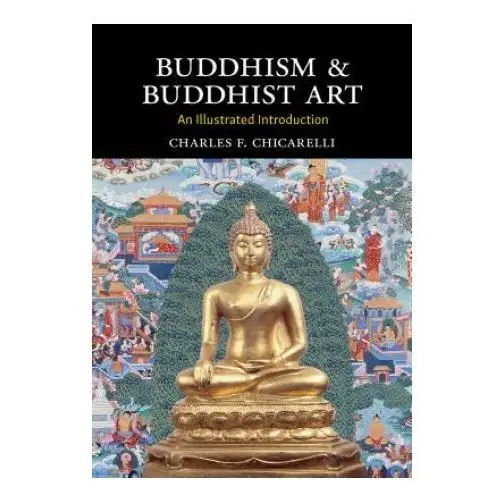 Buddhism and Buddhist Art: An Illustrated Introduction