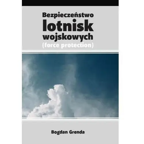 Bezpieczeństwo lotnisk wojskowych /force protection/, AZ#144C2FCCEB/DL-ebwm/epub