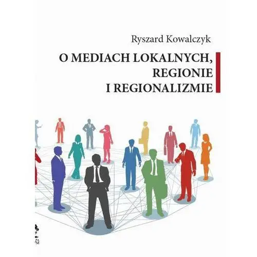 O mediach lokalnych, regionie i regionalizmie, AZ#8223FD9DEB/DL-ebwm/pdf