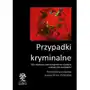 Przypadki kryminalne. współpraca interdyscyplinarna przy badaniu ciemnej liczby przestępstw Sklep on-line