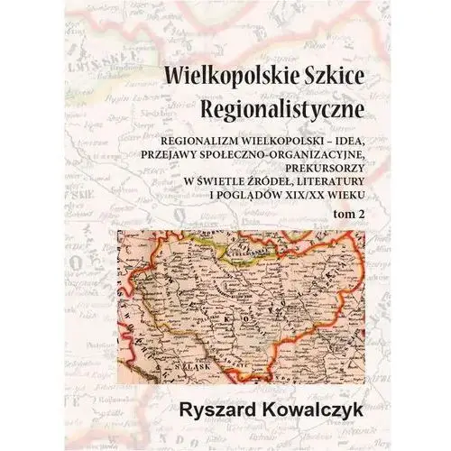 Wielkopolskie szkice regionalistyczne tom 2