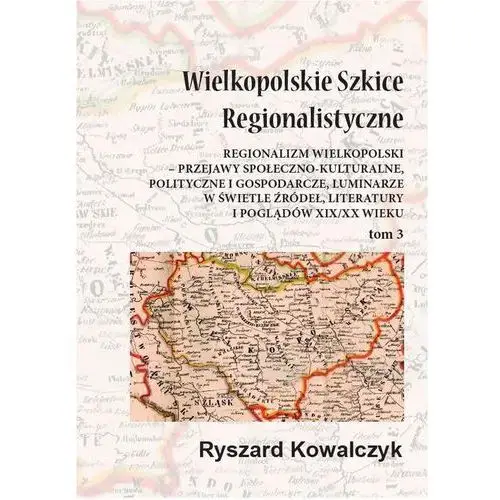 Wielkopolskie szkice regionalistyczne tom 3