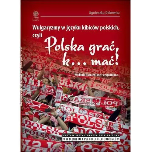 Wulgaryzmy w języku kibiców polskich, czyli "polska grać, k... mać!", 92E21429EB