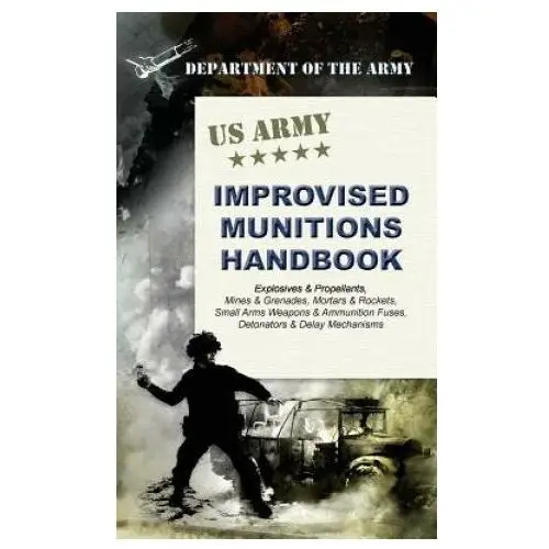 Silver rock publishing U.s. army improvised munitions handbook