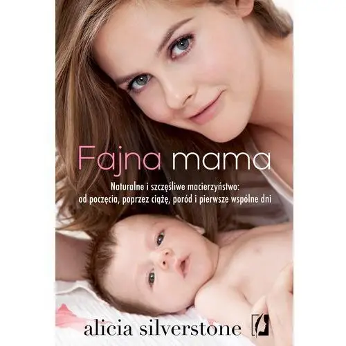 Silverstone alicia Fajna mama