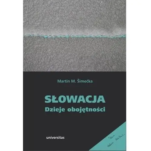 Słowacja. dzieje obojętności Šimečka martin m