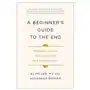 A beginner's guide to the end: practical advice for living life and facing death Simon & schuster Sklep on-line
