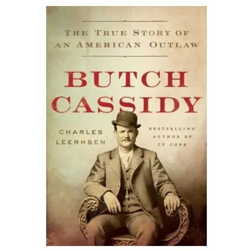 Butch cassidy: the true story of an american outlaw Simon & schuster