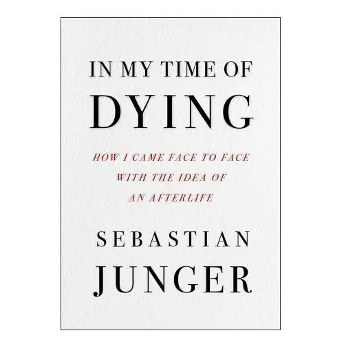 In my time of dying: how i came face to face with the idea of an afterlife Simon & schuster