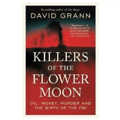 Killers of the flower moon: oil, money, murder and the birth of the fbi Simon & schuster