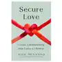 Simon & schuster Secure love: create a relationship that lasts a lifetime Sklep on-line