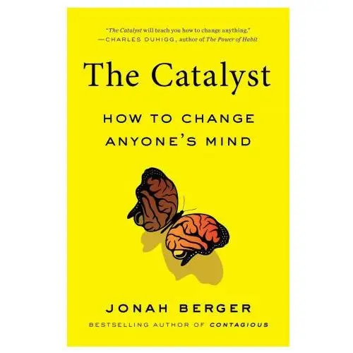 The catalyst: how to change anyone's mind Simon & schuster