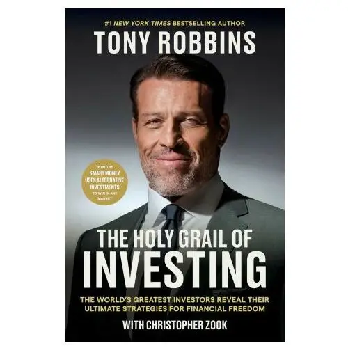 The Holy Grail of Investing: The World's Greatest Investors Reveal Their Ultimate Strategies for Financial Freedom