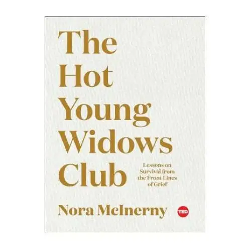 The hot young widows club: lessons on survival from the front lines of grief Simon & schuster