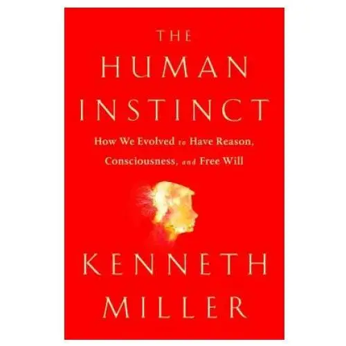 Simon & schuster The human instinct: how we evolved to have reason, consciousness, and free will