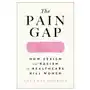 The Pain Gap: How Sexism and Racism in Healthcare Kill Women Sklep on-line