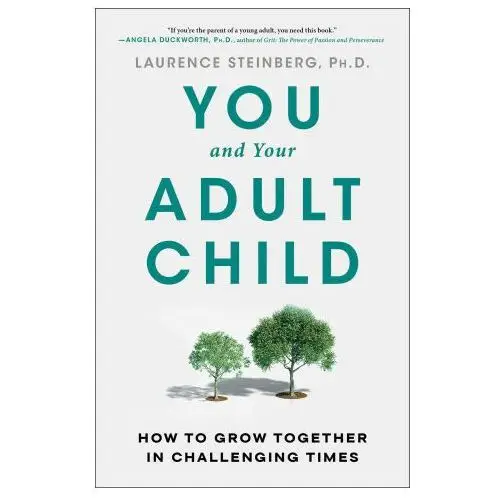 You and Your Adult Child: How to Grow Together in Challenging Times