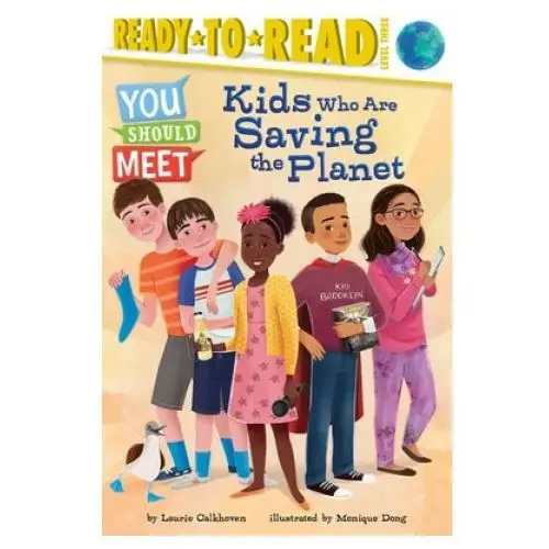 Kids Who Are Saving the Planet: Ready-To-Read Level 3