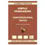 Simple Hungarian, Conversational Topics, Upper-Intermediate Level Sklep on-line