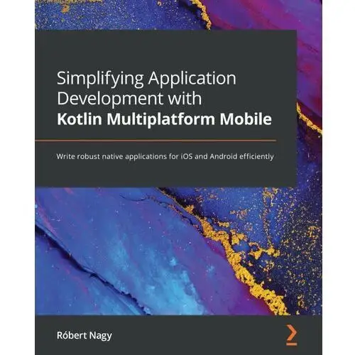 Simplifying Application Development with Kotlin Multiplatform Mobile