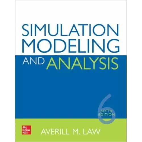 Simulation Modeling and Analysis, Sixth Edition