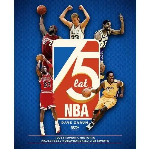 75 lat nba. ilustrowana historia najlepszej koszykarskiej ligi świata