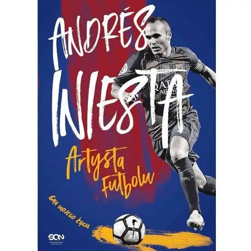 Sine qua non Andres iniesta. artysta futbolu. gra mojego życia