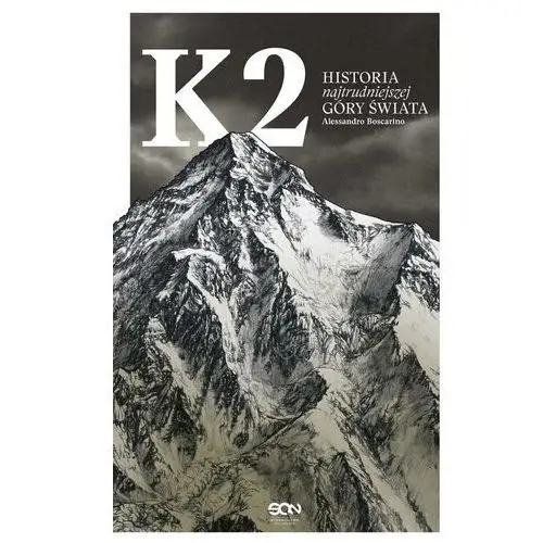 K2. historia najtrudniejszej góry świata