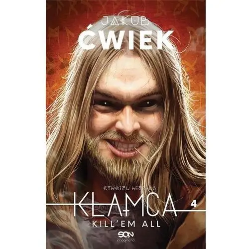 Sine qua non Kill'em all. kłamca. tom 4