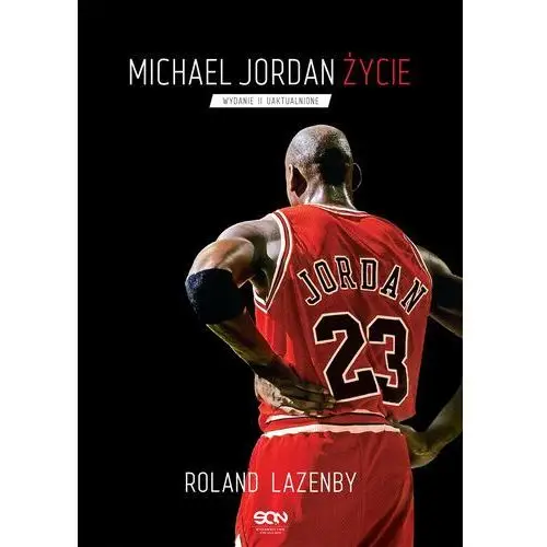 Sine qua non Michael jordan. życie (wydanie iii)