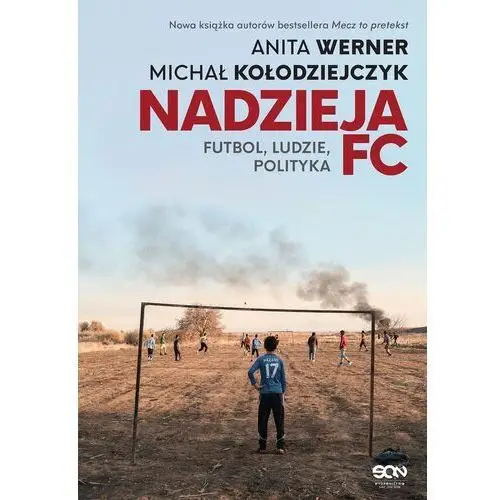 Sine qua non Nadzieja fc. futbol, ludzie, polityka